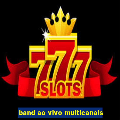 band ao vivo multicanais